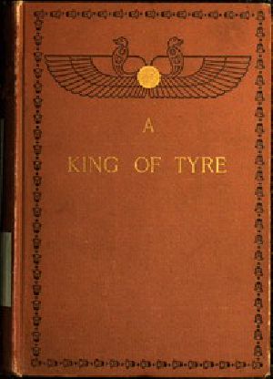 [Gutenberg 44290] • A King of Tyre: A Tale of the Times of Ezra and Nehemiah